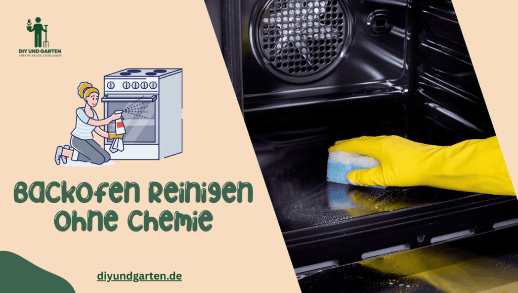 Backofen reinigen ohne Chemie Die beste Anleitung mit Hausmitteln